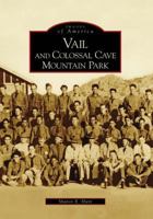 Vail and Colossal Cave Mountain Park 0738548820 Book Cover