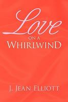 Love on a Whirlwind 1425758231 Book Cover