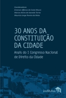 30 Anos da Constituição da Cidade: Anais do I Congresso Nacional de Direito da Cidade 6599180655 Book Cover