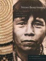Indian Basketmakers of California and the Great Basin 0890133379 Book Cover