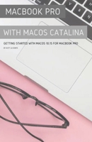 MacBook Pro with MacOS Catalina: Getting Started with MacOS 10.15 for MacBook Pro 1629178829 Book Cover