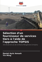 Sélection d'un fournisseur de services tiers à l'aide de l'approche TOPSIS 6206423670 Book Cover