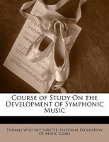 Course of Study on the Development of Symphonic Music 1358263396 Book Cover