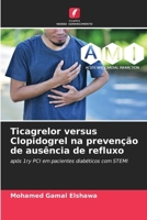 Ticagrelor versus Clopidogrel na prevenção de ausência de refluxo (Portuguese Edition) 6208240182 Book Cover