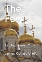 The Few: Four -- Naked Truth 1690852631 Book Cover