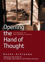 Opening the Hand of Thought, Revised and Expanded Edition: Foundations of Zen Buddhist Practice 0861713575 Book Cover