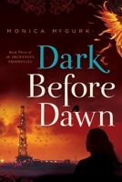 Dark Before Dawn: Book Three of the Archangel Prophecies 1632990857 Book Cover