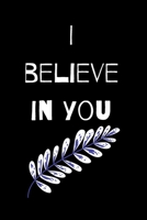 I believe in you notebook for motivation: Inspiring notebook 1676236376 Book Cover