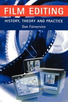 Film Editing: History, Theory and Practice: Looking at the Invisible