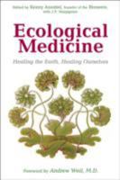 Ecological Medicine: Healing the Earth, Healing Ourselves (The Bioneers Series) 1578050987 Book Cover