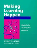 Making Learning Happen: Strategies for an Interactive Classroom 0867094931 Book Cover