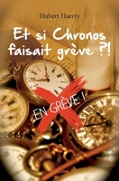 Et si Chronos faisait grève ?! (French Edition) 2414270853 Book Cover