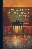 Hypomnemata Philologica Et Critica: Acced. Mantissa Gemina 102152929X Book Cover