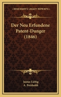 Der Neu Erfundene Patent-Dunger (1846) 1167436121 Book Cover