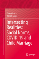 Intersecting Realities: Social Norms, COVID-19 and Child Marriage 981920741X Book Cover