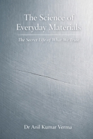 The Science of Everyday Materials: The Secret Life of What We Trust B0GK9HKBQ9 Book Cover