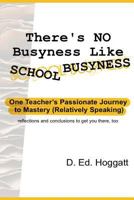 There's No Busyness Like School Busyness 1548660787 Book Cover