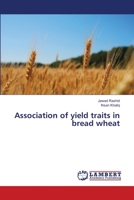 Association of yield traits in bread wheat 3659503622 Book Cover
