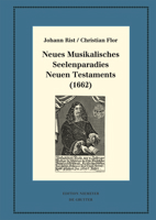 Neues Musikalisches Seelenparadies Neuen Testaments (1662): Kritische Ausgabe Und Kommentar. Kritische Edition Des Notentextes 311052645X Book Cover