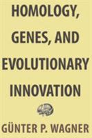 Homology, Genes, and Evolutionary Innovation 0691180679 Book Cover