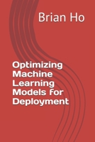 Optimizing Machine Learning Models for Deployment B0DS94J6KR Book Cover