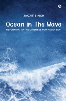 Ocean in the Wave: Returning to the Oneness You Never Left B0GXG2J9ZQ Book Cover