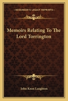Memoirs Relating to the Lord Torrington 054828816X Book Cover