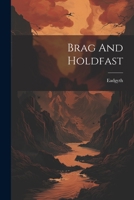 Brag And Holdfast... 1022384600 Book Cover
