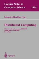 Distributed Computing: 14th International Conference, DISC 2000 Toledo, Spain, October 4-6, 2000 Proceedings (Lecture Notes in Computer Science) B007RCWSKO Book Cover