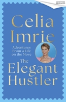 The Elegant Hustler: My Life in Adventures 1408738139 Book Cover