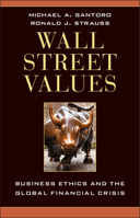 Wall Street Values: Business Ethics and the Global Financial Crisis 0521776465 Book Cover
