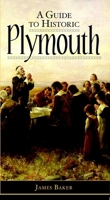A Guide to Historic Plymouth 1596292288 Book Cover