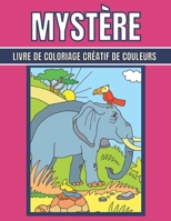 Mystère Livre de coloriage créatif de couleurs: Livre De Coloriage Amusant Pour Enfants Mettant En Vedette Des Animaux Mystérieux Des Bois Super ... Du Stress Et La Relaxation B09756X4JN Book Cover