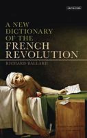 A New Dictionary of the French Revolution 184885465X Book Cover
