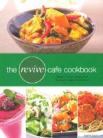 The Revive Cafe Cookbook: Delicious and Easy Recipes from Auckland's Healthy Food Haven 0473190575 Book Cover