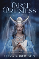 Tarot Priestess: Use the Cards to Heal, Grow & Serve 0738765333 Book Cover