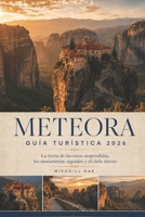 Meteorito Guía turística 2026: La tierra de las rocas suspendidas,Monasterios sagrados y cielo eterno (Spanish Edition) B0HKFCKTD2 Book Cover