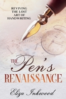 The Pen's Renaissance: Reviving the Lost Art of Handwriting 1456656414 Book Cover