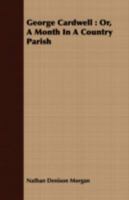 George Cardwell: Or, A Month In A Country Parish 1019317663 Book Cover