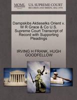 Dampskibs Aktieselks Orient v. W R Grace & Co U.S. Supreme Court Transcript of Record with Supporting Pleadings 127011350X Book Cover