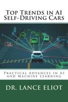 Top Trends in AI Self-Driving Cars: Practical Advances in AI and Machine Learning 0692157603 Book Cover