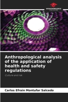 Anthropological analysis of the application of health and safety regulations 6207426126 Book Cover