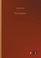 The Climbers A Play in Four Acts 1511450266 Book Cover