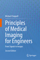 Principles of Medical Imaging for Engineers : From Signals to Images 3030305139 Book Cover