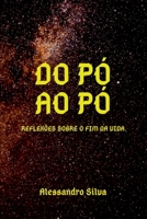 Do Pó Ao Pó: Reflexões Sobre O Fim Da Vida (Portuguese Edition) 650063649X Book Cover
