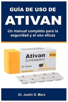 GUÍA DE USO DE ATIVAN (Spanish Edition) B0DPLF3DW8 Book Cover