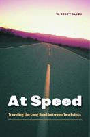 At Speed: Traveling the Long Road between Two Points 0803271670 Book Cover