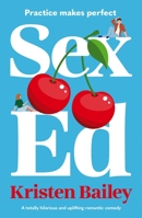 Sex Ed: A totally hilarious and uplifting romantic comedy 1805080164 Book Cover