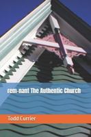 rem-nant The Authentic Church B0G3Z8HTZH Book Cover