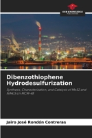 Dibenzothiophene Hydrodesulfurization: Synthesis, Characterization, and Catalysis of MoS2 and NiMoS on MCM-48 6207830881 Book Cover